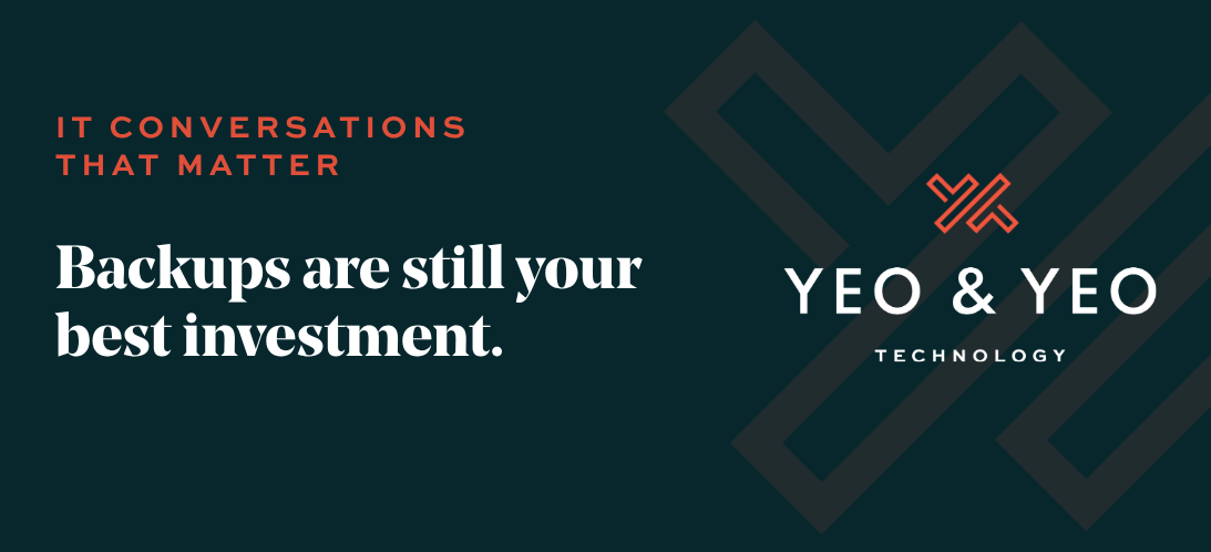 Backups Are Still Your Best Investment
