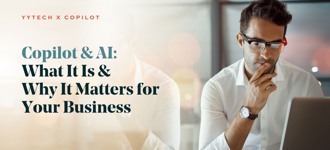 Copilot & AI: What It Is & Why It Matters for Your Business