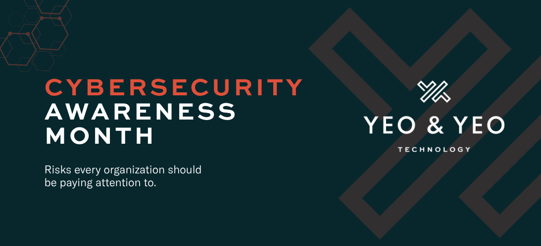 Cybersecurity Awareness Month: The Risks Every Organization Should Pay Attention To