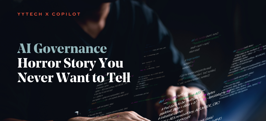 The AI Governance Horror Story You Never Want to Tell