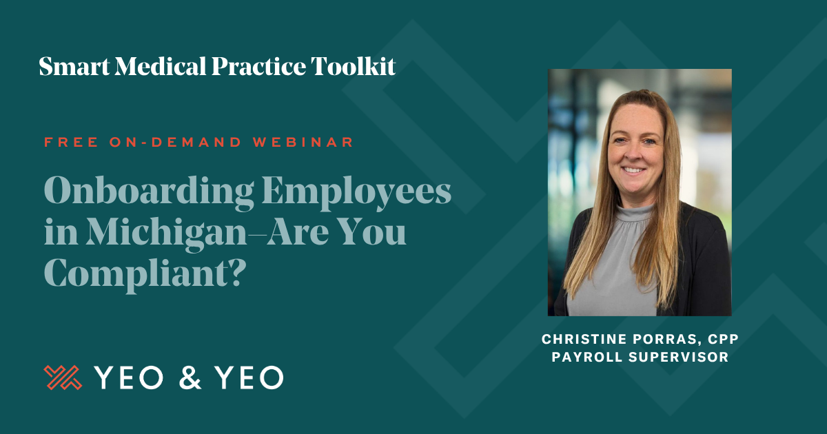 Smart Medical Practice Toolkit: Onboarding Employees in Michigan – Are You Compliant?